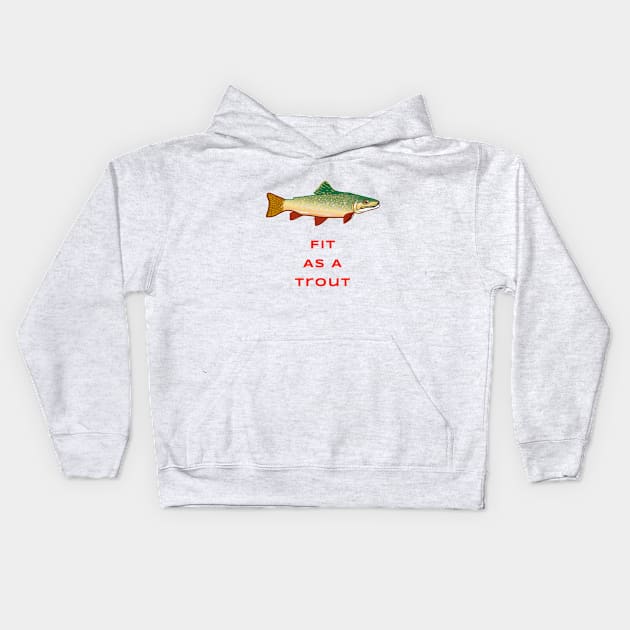 Fit As A trout Kids Hoodie by Quirky Design Collective